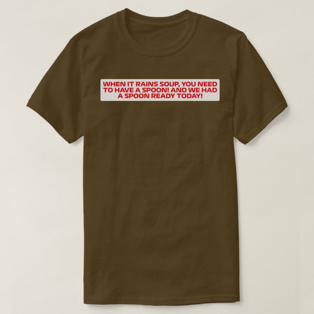 När den behåller Soppa-guenther F1-citat T Shirt (Design framsida)
