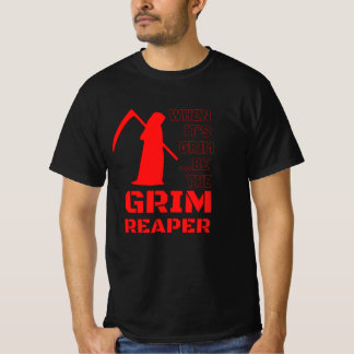 När det är Grim, var grimregnet. T Shirt