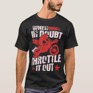 När det är osäkert, stryper det motocross Dirt Bik T Shirt