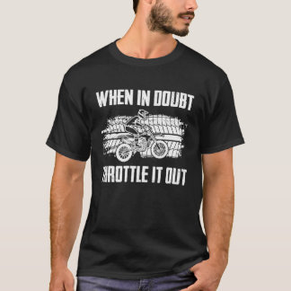 När det är osäkert, stryper det smutt bike Riding T Shirt