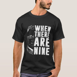 När det finns nio RBG T Shirt