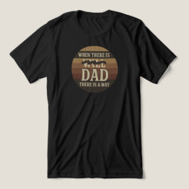 "När det finns Pappa finns det ett sätt" | T Shirt