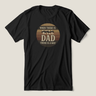 "När det finns Pappa finns det ett sätt" | T Shirt