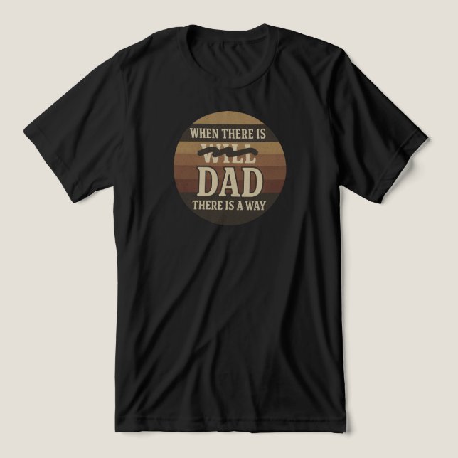 "När det finns Pappa finns det ett sätt" | T Shirt (Design Framsida)