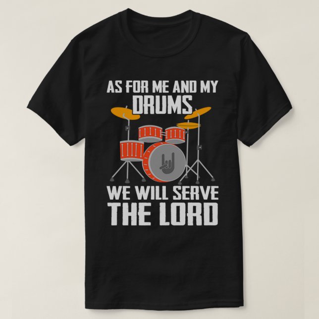 NÄR DET GÄLLER MIG OCH MINA DRUMER KOMMER VI ATT   T SHIRT (Design framsida)