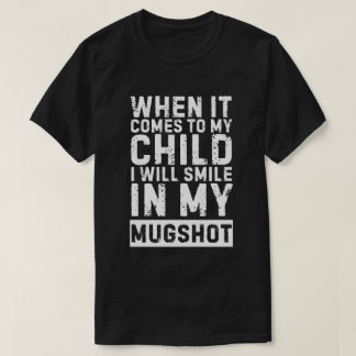 När det kommer till mitt barn kommer jag att sjung t shirt