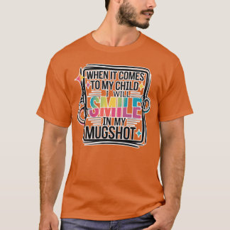 När det kommer till mitt barn ler jag på mitt foto t shirt