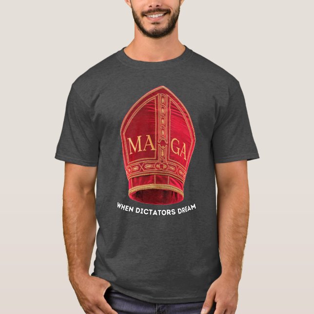 När diktatorer drömmer: Påvens MAGA-hat T Shirt (Framsida)