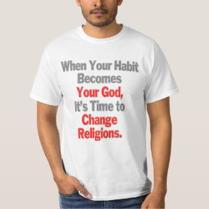 När din livsstil blir din Gud T Shirt
