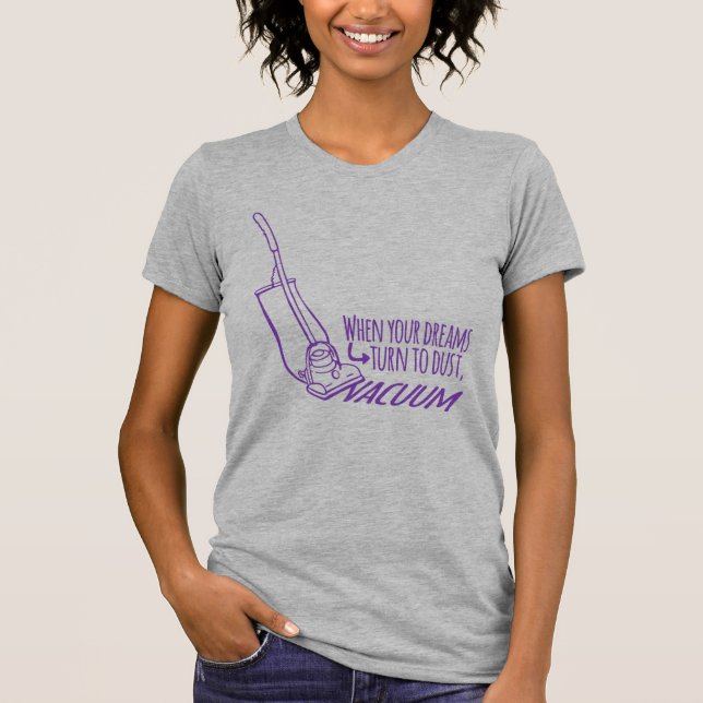 När dina drömmar blir dammvakuumslogan t-shirt (Framsida)