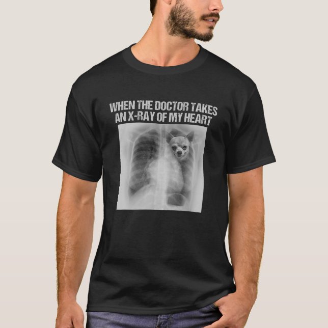 När Doktor tar röntgenstråle av min hjärtenyj Chih T Shirt (Framsida)