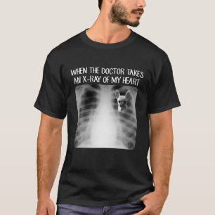 När Doktor tar röntgenstråle av min hjärtenyj Chih T Shirt