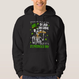 När du är död inne, men det är Patrick dag Bee Hoodie