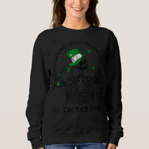 När du är död inne, men S:t Patrick Day Ske T Shirt