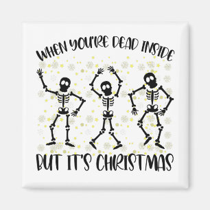 När du är död inuti men det är jul magnet