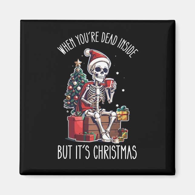 När du är död inuti men det är jul Skeleto Magnet (Framsidan)