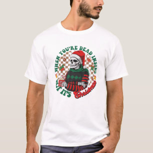 När du är död, men det är julklapp S T Shirt