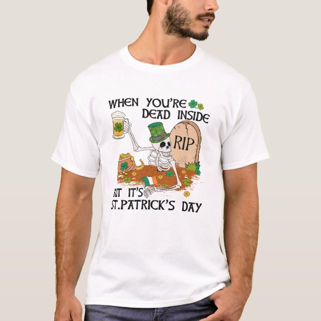 När du är död, men det är St. Patrick's Day T Shirt (Framsida)