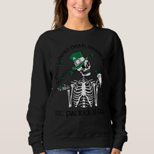 När du är död, men det är St patricks day T Shirt