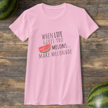 När du är Ge så gör du Melons Melonade T-Shirt
