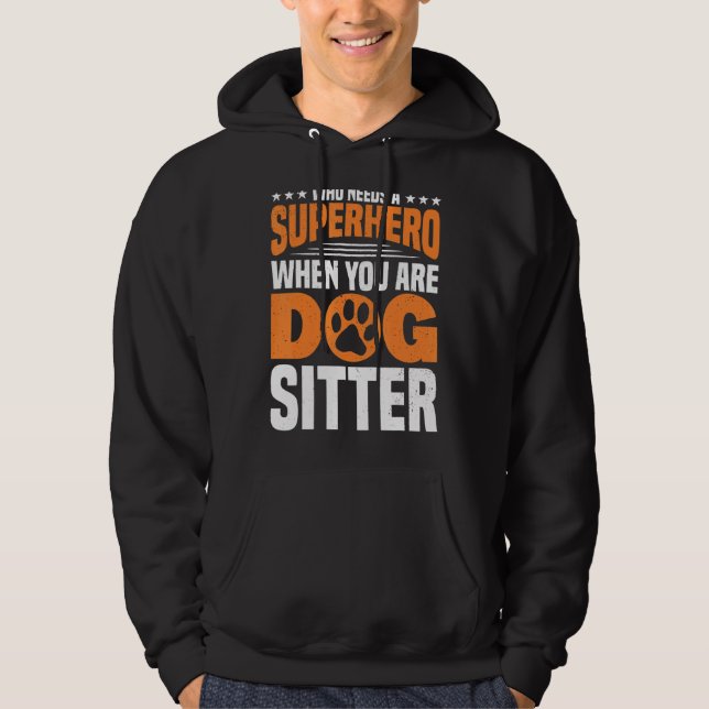 När du är Hund Sitter Dog Walker-Hund Hoodie (Framsida)