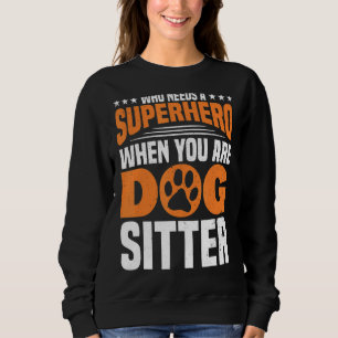 När du är Hund Sitter Dog Walker-Hund T Shirt