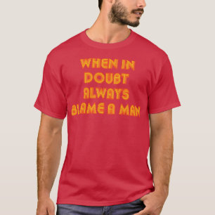 När du är i tveksam situation ska du alltid bära e t shirt