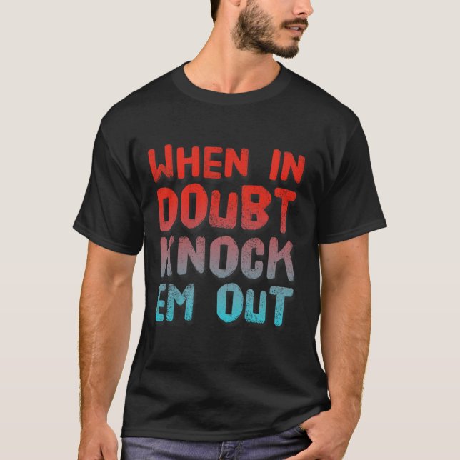 När du är osäker kan du spara ur t shirt (Framsida)
