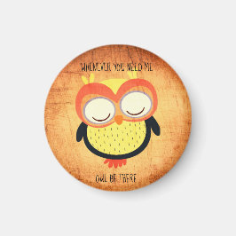 När du behöver mig, kommer jag att vara där Magnet