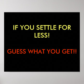 När du bestämmer dig för mindre Poster