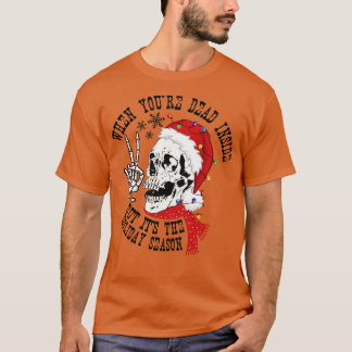 När du dog inuti men dess Julhelg T Shirt