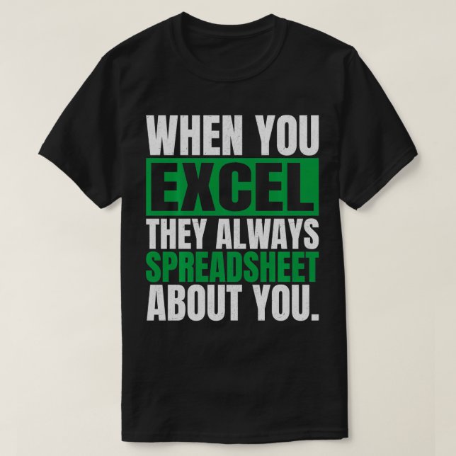 När du Excel används kan de alltid kalkylblad om d T Shirt (Design framsida)