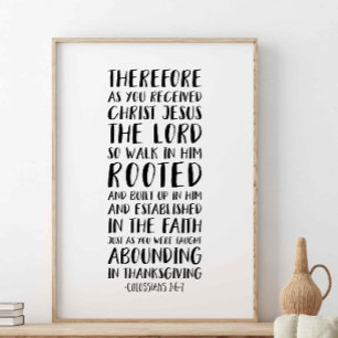 När du fick Jesus, Colossians 2:6-7 Poster