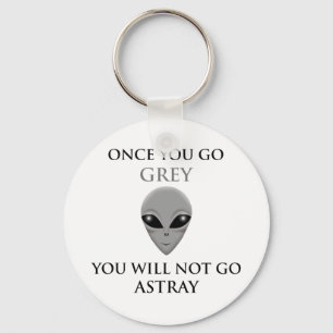 NÄR DU GÅR GRÅ FÄRG, SKA DU ASTRAY NOTGO NYCKELRING