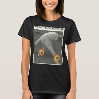 När du går t shirt