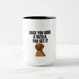 När Du Har En Vizsla Förstår Du Mugg