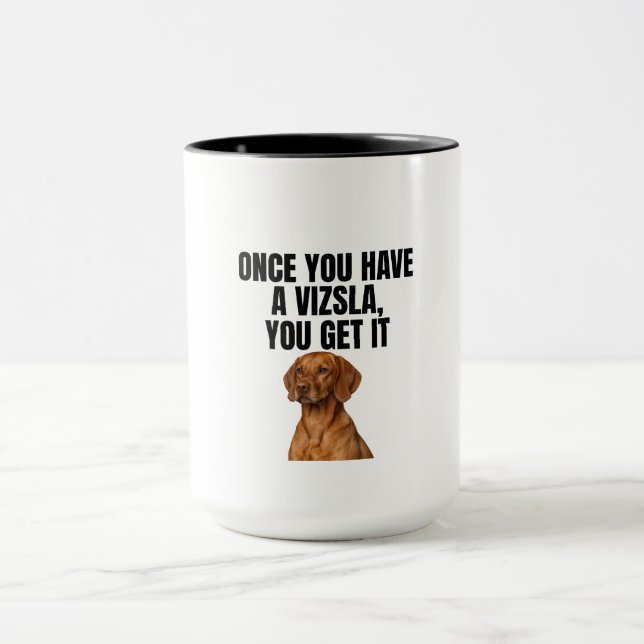 När Du Har En Vizsla Förstår Du Mugg (Center)