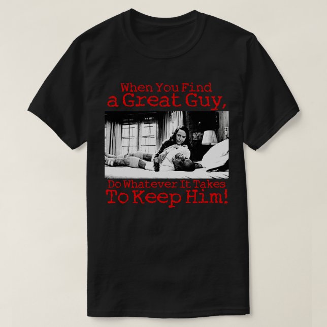 När du hittar en Underbar kille gör Spelar ingen r T Shirt (Design framsida)