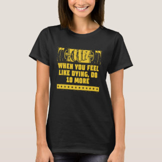 När du känner att du vill dö gör du mer verklighet t shirt