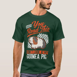 När du läser det här, titta inte på min Guinea Gri T Shirt