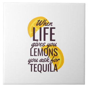 När du lever ge frågar du citroner efter tequila kakelplatta