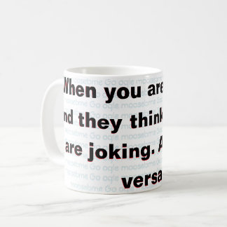 När du menar allvar och tänka skämtar du kaffemugg