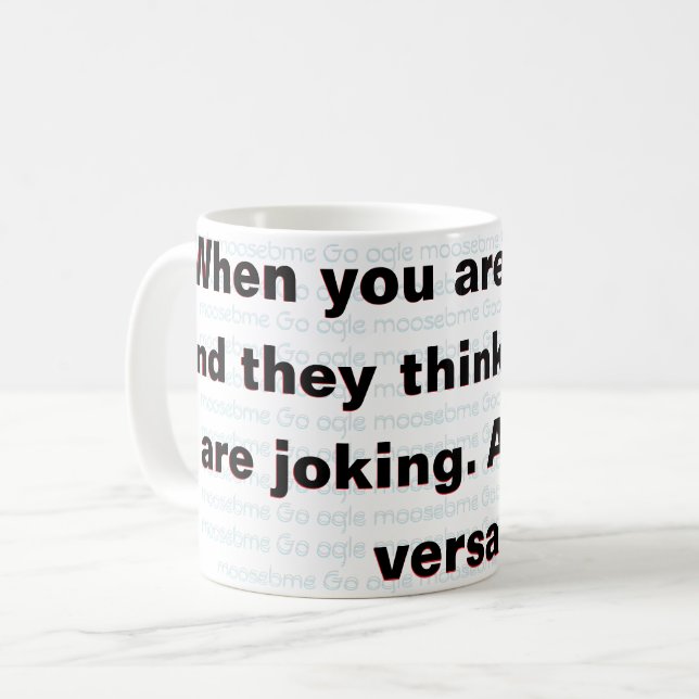 När du menar allvar och tänka skämtar du kaffemugg (Framsida vänster)