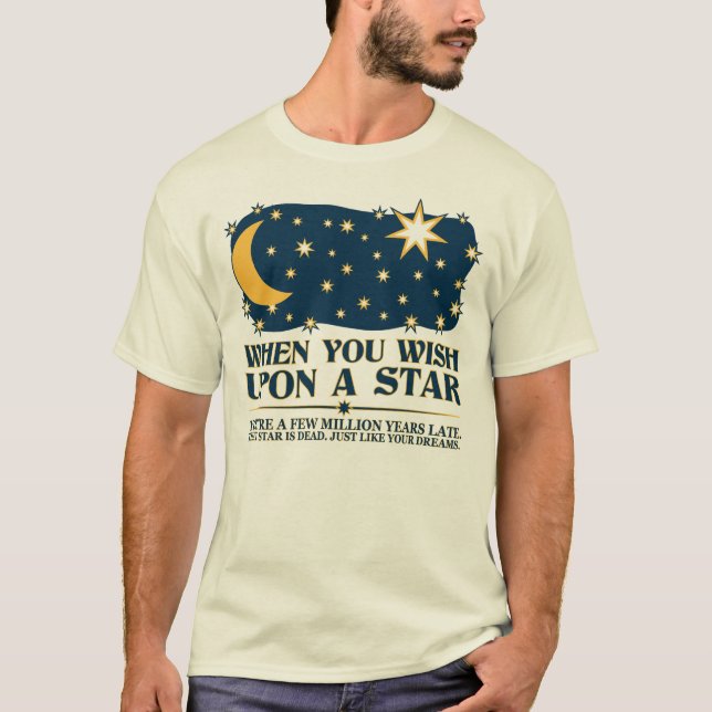 När du önskar på en stjärna, är den stjärna död t-shirt (Framsida)