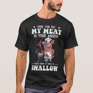 När Du Sätter Mitt Kött I Din Mun Rolig Bbq T Shirt