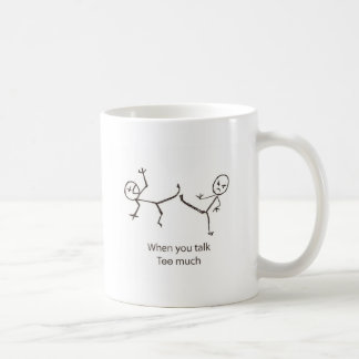 När du talar för mycket kaffemugg