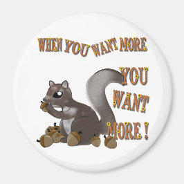 När du vill ha mer vill du ha mer magnet