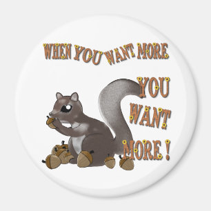 När du vill ha mer vill du ha mer magnet