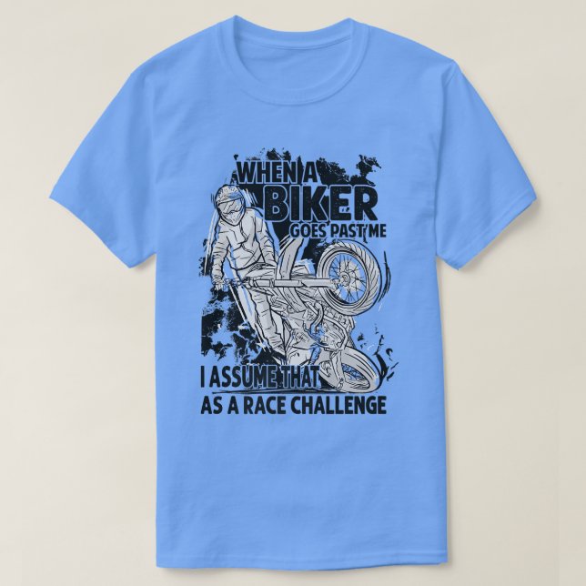 När en Biker går förbi mig antar jag att jag som T Shirt (Design framsida)