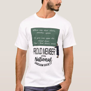 När en dörr stängs, öppnas en annan. Sarcastic Qu T Shirt